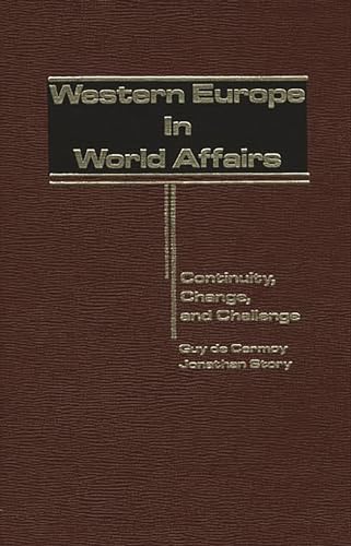 Western Europe in World Affairs: Continuity, Change, and Challenge (9780275920579) by Carmoy, Guy De; Story, J