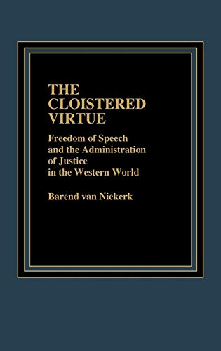 Imagen de archivo de The Cloistered Virtue : Freedom of Speech and the Administration of Justice in the Western World a la venta por Better World Books