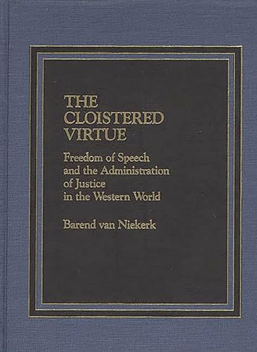 9780275920821: The Cloistered Virtue: Freedom of Speech and the Administration of Justice in the Western World