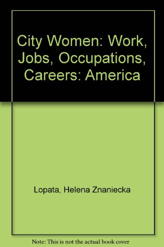 City Women in America: Work, Jobs, Occupation, Careers