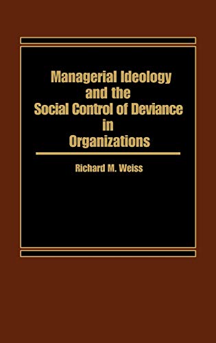 Beispielbild fr Managerial Ideology and the Social Control of Deviance in Organizations zum Verkauf von Better World Books