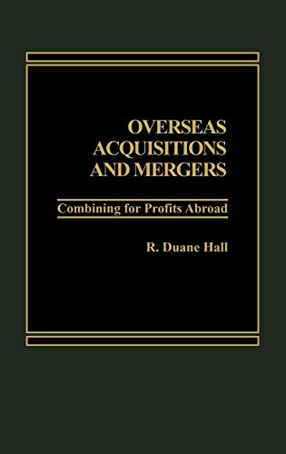 9780275921118: Overseas Acquisitions and Mergers: Combining for Profits Abroad