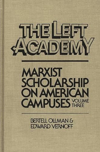 Stock image for The Left Academy: Marxist Scholarship on American Campuses, Volume Three for sale by Hay-on-Wye Booksellers