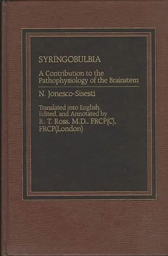 Syringobulbia: A Contribution to the Pathophysiology of the Brainstem (9780275921231) by Ross, R.