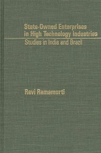Stock image for State-Owned Enterprises in High Technology Industries: Studies in India and Brazil for sale by Phatpocket Limited