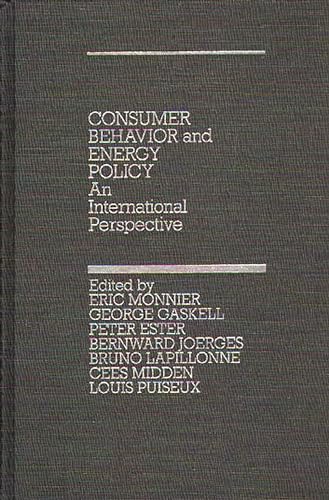 Consumer Behavior and Energy Policy: An International Perspective (9780275921798) by Gaskell, George
