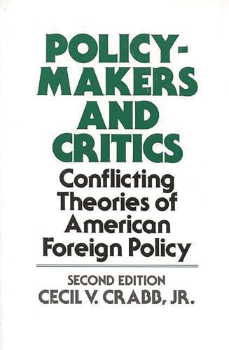 Imagen de archivo de Policy Makers and Critics: Conflicting Theories of American Foreign Policy a la venta por Wonder Book