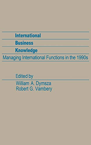 Stock image for International Business Knowledge: Managing International Functions in the 1990s for sale by Lucky's Textbooks