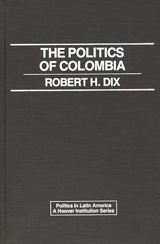 The Politics of Colombia (Politics in Latin America).