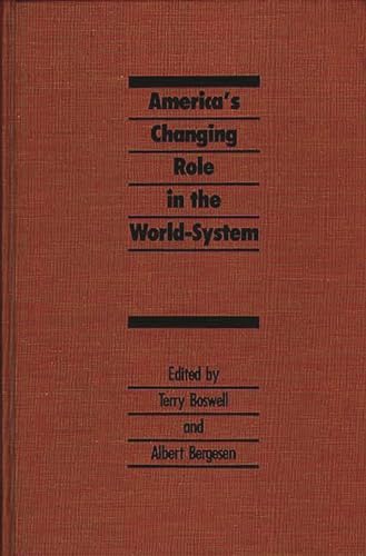 Beispielbild fr America's Changing Role in the World System zum Verkauf von Ammareal