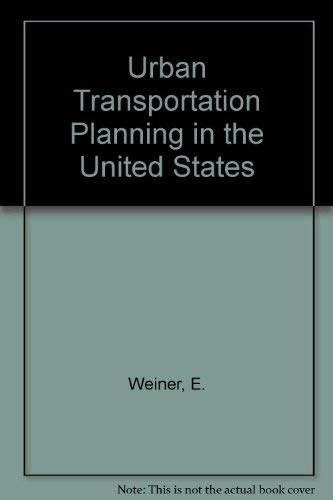 Beispielbild fr Urban Transportation Planning in the United States: An Historical Overview zum Verkauf von ThriftBooks-Atlanta