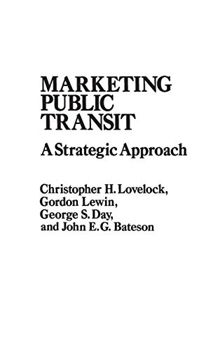 Stock image for Marketing Public Transit: A Strategic Approach (Praeger Special Studies Series in Comparative Education) for sale by HPB-Emerald