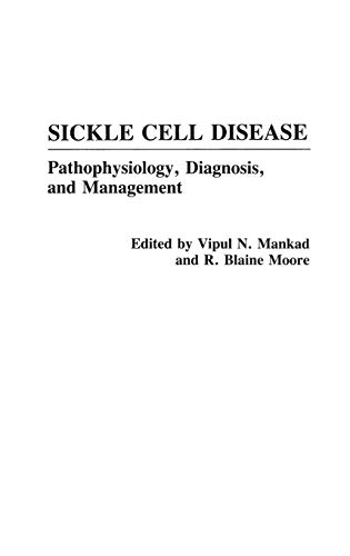 Stock image for Sickle Cell Disease: Pathophysiology, Diagnosis, and Management for sale by P.C. Schmidt, Bookseller