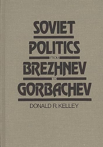 9780275925222: Soviet Politics from Brezhnev to Gorbachev