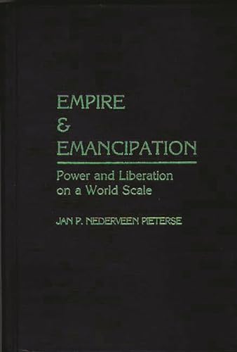 Empire and Emancipation: Power and Liberation on a World Scale (Contributions to the Study of)