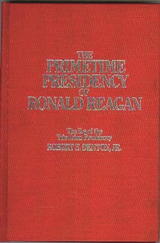 Imagen de archivo de The Primetime Presidency of Ronald Reagan : The Era of the Television Presidency a la venta por Better World Books