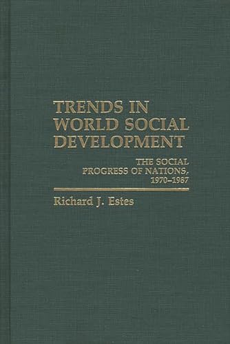 Trends in World Social Development. The Social Progress of Nations, 1970-1987.