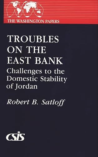 Troubles on the East Bank: Challenges to Domestic Stability of Jordan