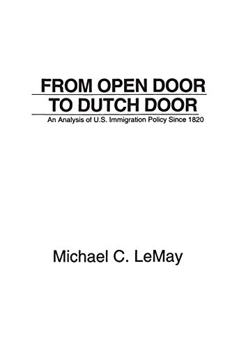 Imagen de archivo de From Open Door to Dutch Door : An Analysis of U. S. Immigration Policy since 1820 a la venta por Better World Books Ltd