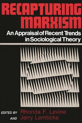 Stock image for Recapturing Marxism : An Appraisal of Recent Trends in Sociological Theory for sale by Better World Books