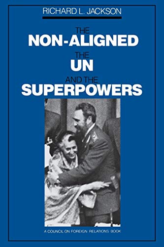 Beispielbild fr The Non-Aligned, the UN, and the Superpowers zum Verkauf von Wonder Book