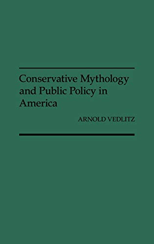 Stock image for Conservative Mythology and Public Policy in America: for sale by HPB-Emerald