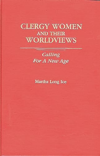 9780275926434: Clergy Women and Their Worldviews: Calling for a New Age