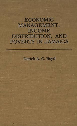 9780275926519: Economic Management, Income Distribution, and Poverty in Jamaica