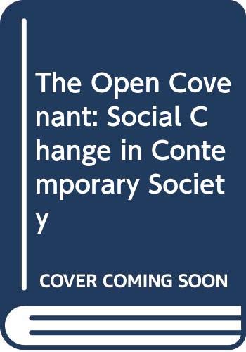 9780275926618: The Open Covenant: Social Change in Contemporary Society