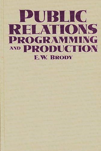 Imagen de archivo de Public Relations Programming and Production: a la venta por Lucky's Textbooks