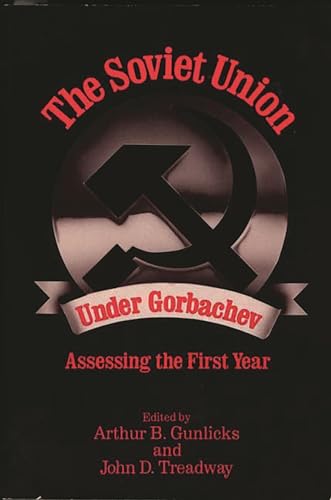 9780275927028: The Soviet Union Under Gorbachev: Assessing the First Year