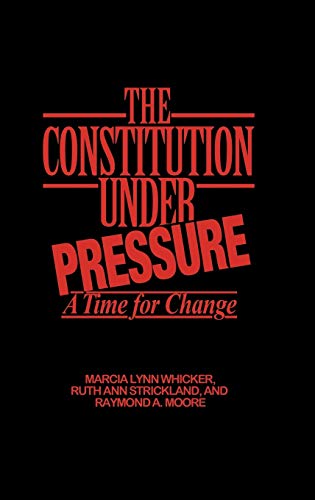 Imagen de archivo de The Constitution Under Pressure: A Time for Change a la venta por Revaluation Books