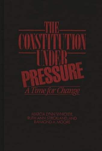 Stock image for The Constitution Under Pressure: A Time for Change for sale by Lucky's Textbooks