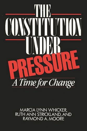 Imagen de archivo de The Constitution Under Pressure: A Time for Change a la venta por suffolkbooks