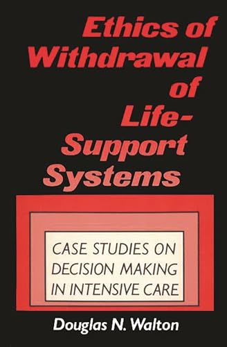 9780275927103: Ethics of Withdrawal of Life-support Systems: Case Studies in Decision Making in Intensive Care