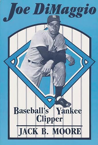 Joe DiMaggio: Baseball's Yankee Clipper