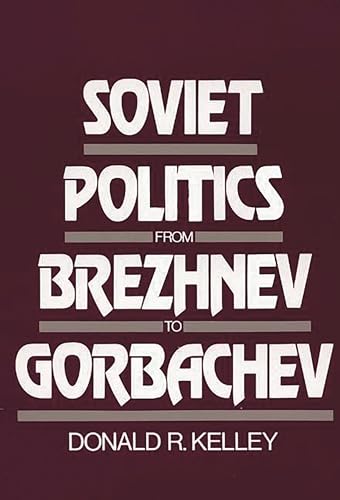 Stock image for Soviet Politics from Brezhnev to Gorbachev for sale by Better World Books
