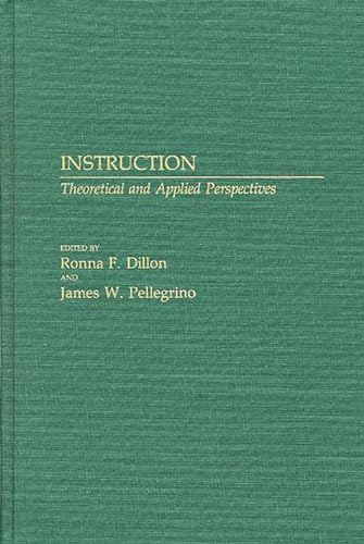 Instruction: Theoretical and Applied Perspectives (9780275927356) by Dillon, Ronna F.; Pellegrino, James