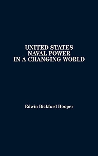 Beispielbild fr United States Naval Power in a Changing World: zum Verkauf von Wonder Book