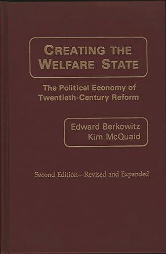 Beispielbild fr Creating the Welfare State: The Political Economy of Twentieth-Century Reform; Second Edition--Revised and Expanded zum Verkauf von HPB-Red
