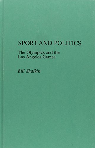 Imagen de archivo de Sport and Politics : The Olympics and the Los Angeles Games a la venta por Better World Books