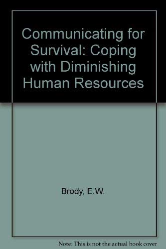 Imagen de archivo de Communicating for Survival: Coping With Diminishing Human Resources a la venta por HPB-Red