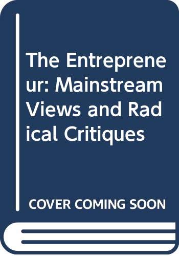 Beispielbild fr The Entrepreneur : Mainstream Views and Radical Critiques zum Verkauf von Better World Books