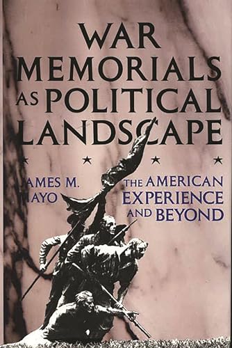 War Memorials as Political Landscape: The American Experience and Beyond