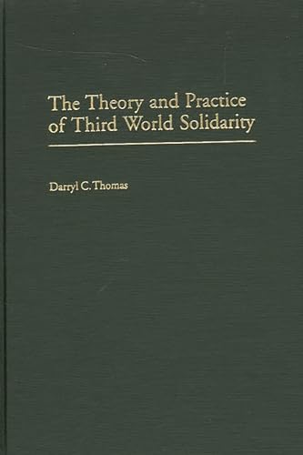 9780275928438: The Theory and Practice of Third World Solidarity: