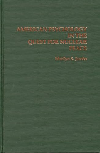 Stock image for AMERICAN PSYCHOLOGY IN THE QUEST FOR NUCLEAR PEACE. for sale by Any Amount of Books