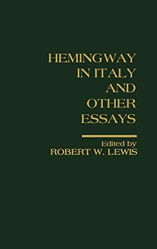 Imagen de archivo de Hemingway in Italy and Other Essays : Critical Approaches a la venta por Better World Books