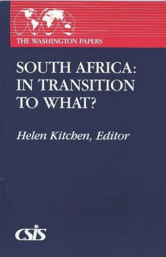 Imagen de archivo de South Africa: In Transition to What? (The Washington Papers) a la venta por Ergodebooks