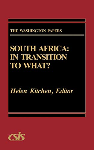 Imagen de archivo de South Africa : In Transition to What? (132) (The Washington Papers, No. 132) a la venta por Stony Hill Books