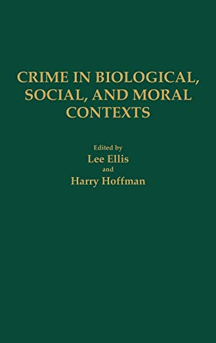 Beispielbild fr Crime in Biological, Social, and Moral Contexts: zum Verkauf von Zubal-Books, Since 1961